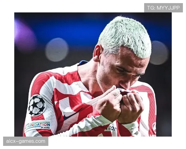 格列兹曼转型成功，化身防守核心闪耀赛场