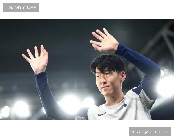 热刺队友揭秘：孙兴慜更衣室领袖气质与真实性格浮出水面